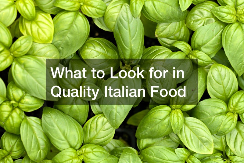 What to Look for in Quality Italian Food
