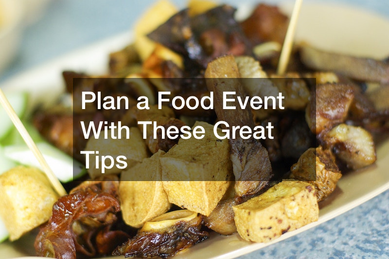 Plan a Food Event With These Great Tips